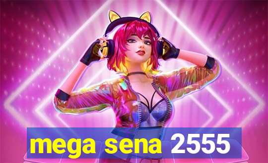 mega sena 2555