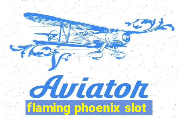 flaming phoenix slot