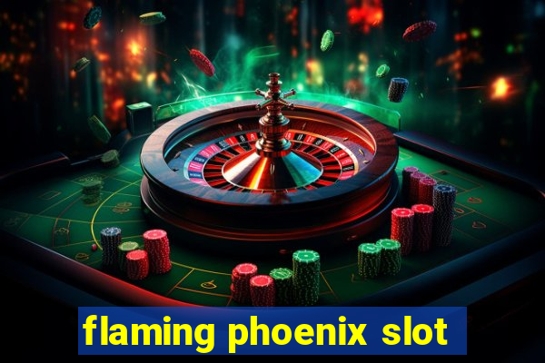 flaming phoenix slot