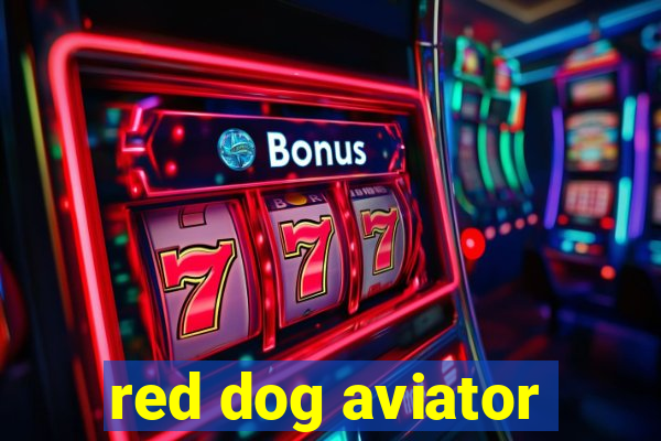 red dog aviator