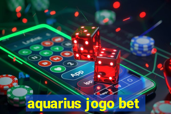 aquarius jogo bet