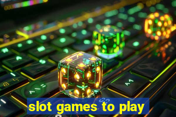 slot games to play