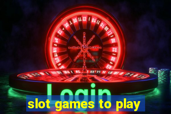 slot games to play