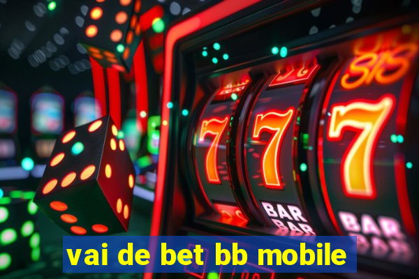 vai de bet bb mobile