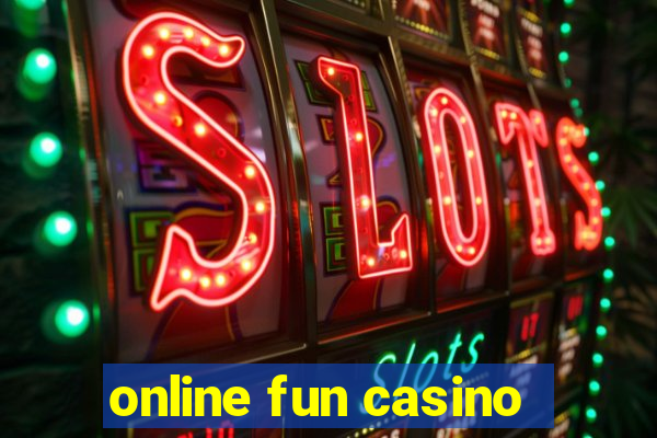 online fun casino