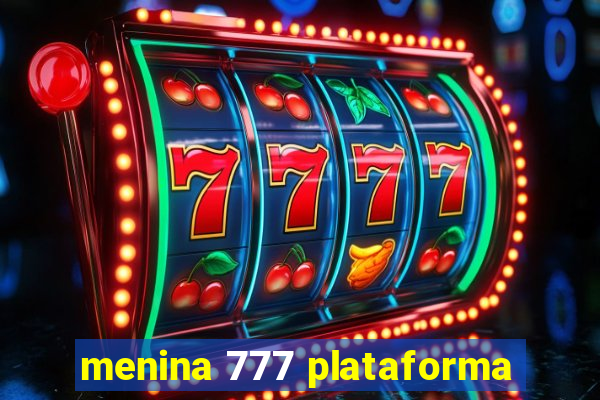 menina 777 plataforma