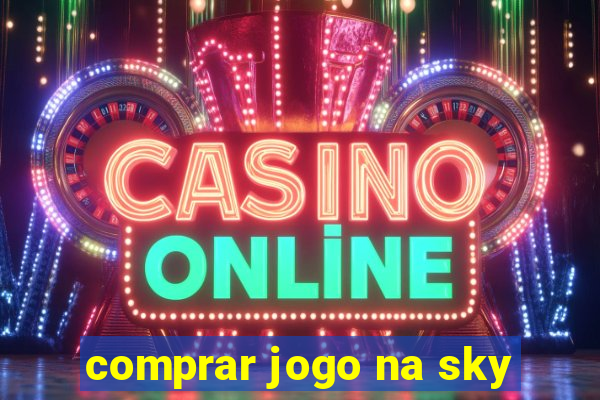 comprar jogo na sky