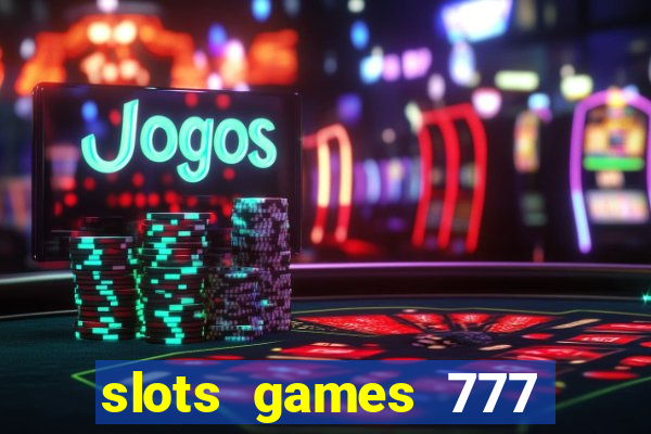 slots games 777 free 0vi35