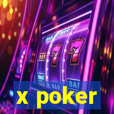 x poker