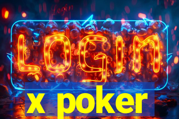 x poker