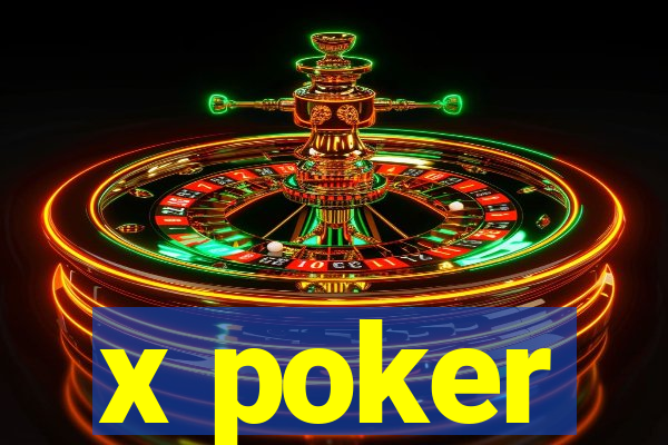 x poker