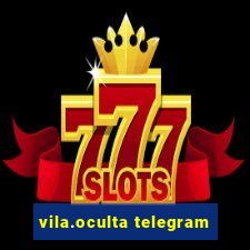 vila.oculta telegram