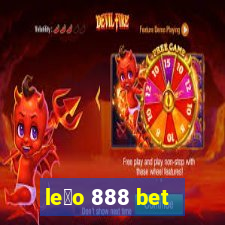 le茫o 888 bet