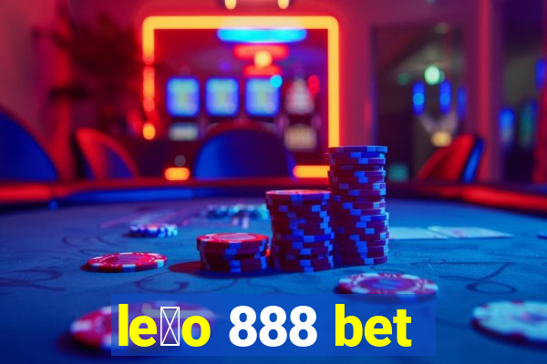 le茫o 888 bet