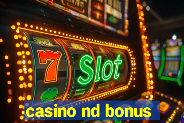 casino nd bonus