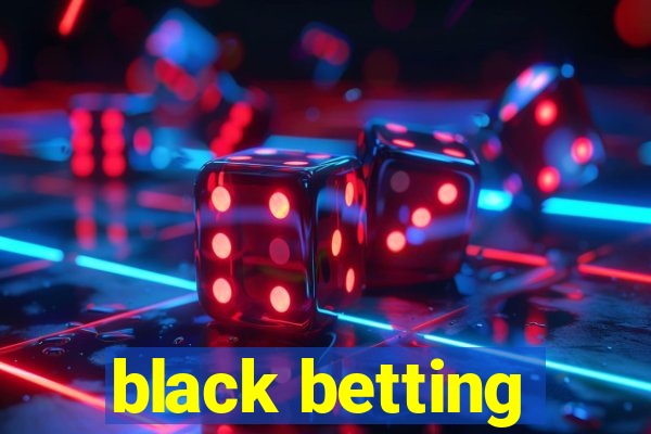 black betting