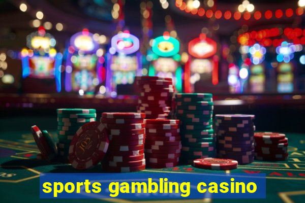 sports gambling casino