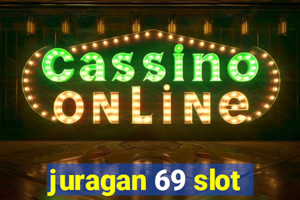 juragan 69 slot