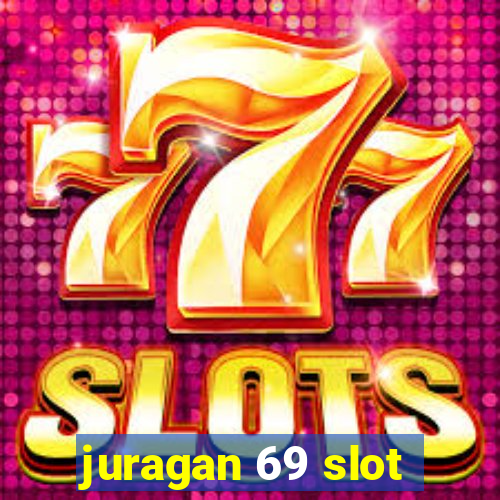 juragan 69 slot