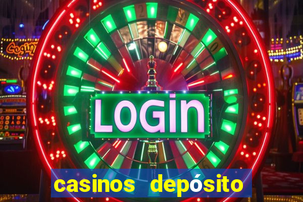 casinos depósito mínimo 1 euro