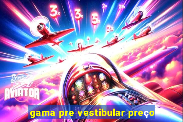 gama pre vestibular preço