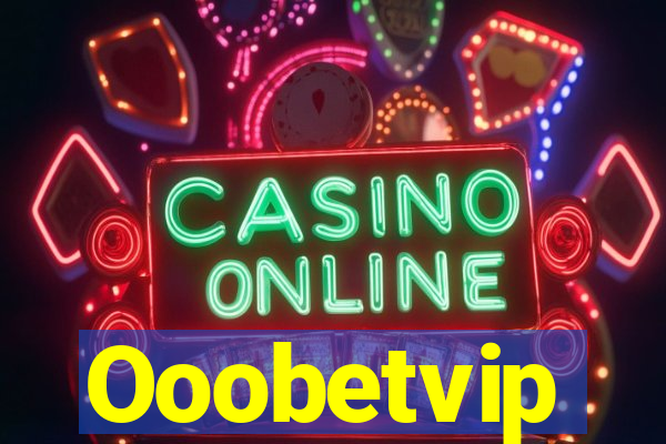 Ooobetvip