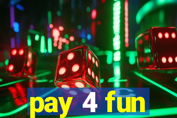 pay 4 fun