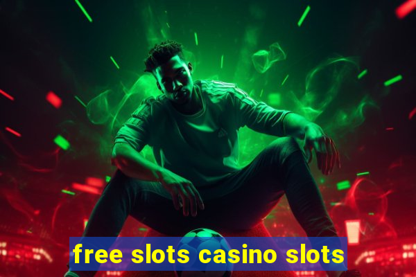 free slots casino slots