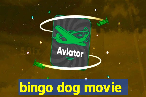 bingo dog movie