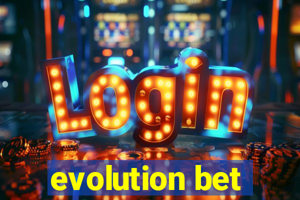 evolution bet