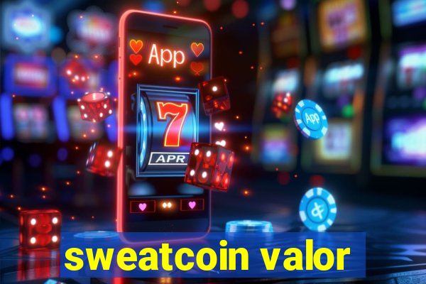 sweatcoin valor