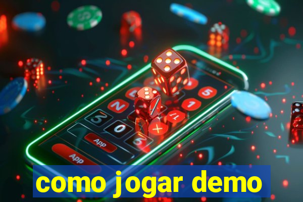 como jogar demo