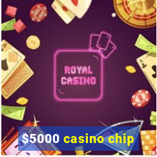 $5000 casino chip