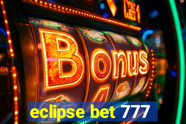 eclipse bet 777