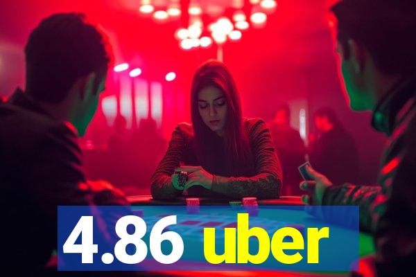 4.86 uber