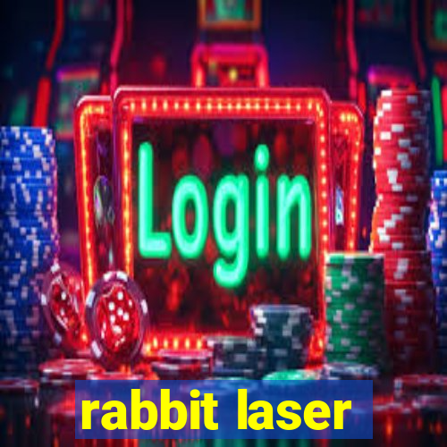 rabbit laser