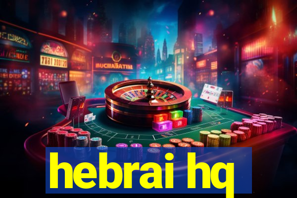 hebrai hq