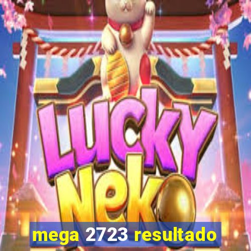 mega 2723 resultado