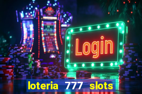 loteria 777 slots paga mesmo