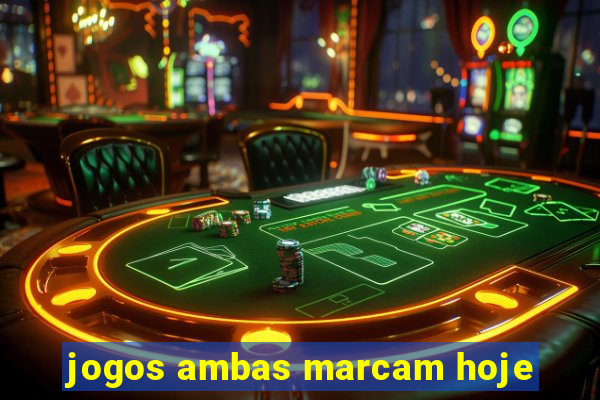 jogos ambas marcam hoje