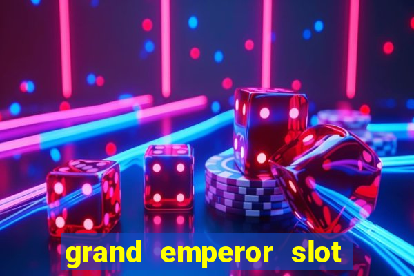 grand emperor slot free play