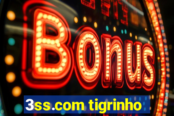 3ss.com tigrinho