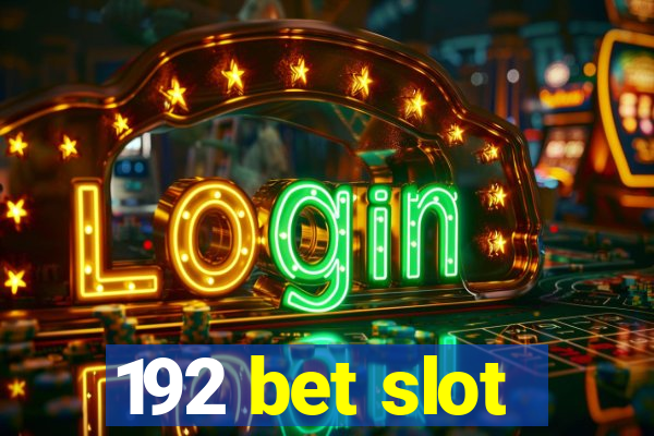 192 bet slot