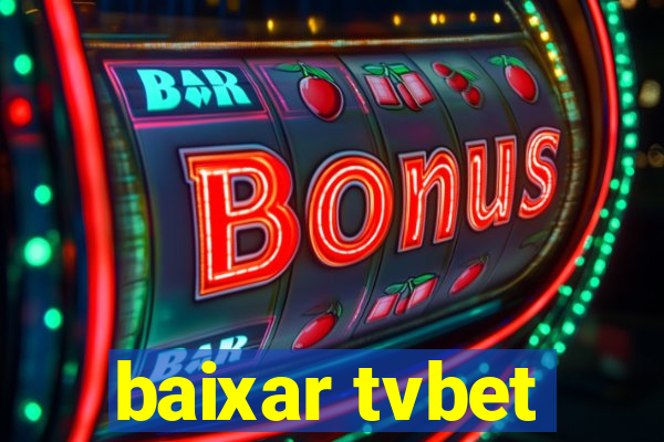 baixar tvbet