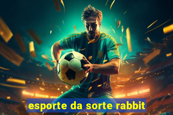 esporte da sorte rabbit