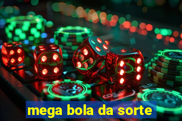 mega bola da sorte