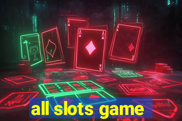 all slots game