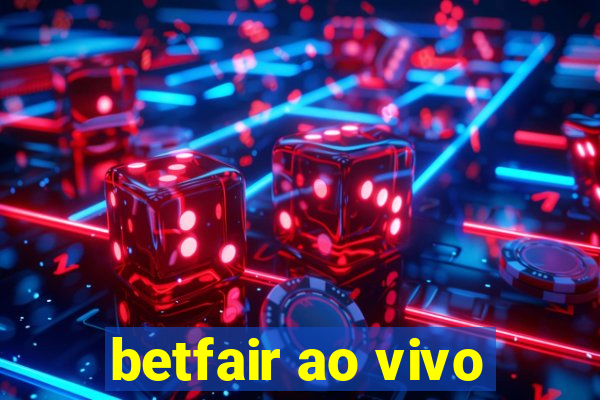 betfair ao vivo