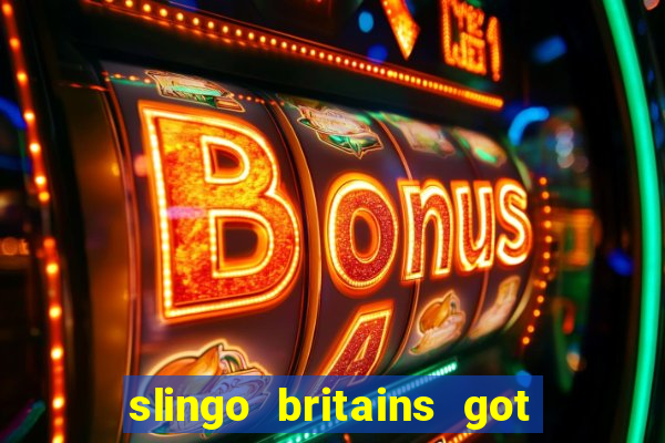 slingo britains got talent slot