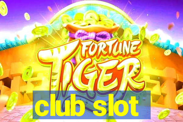 club slot